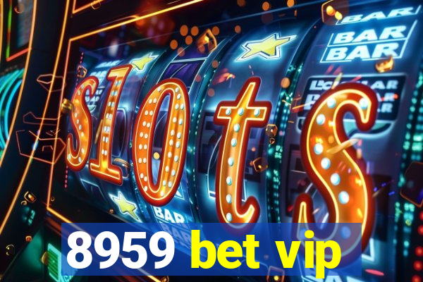 8959 bet vip